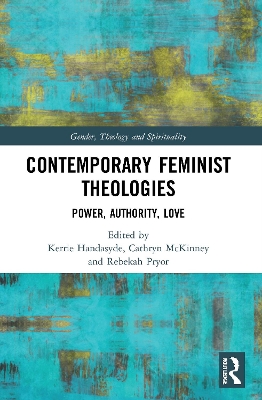 Contemporary Feminist Theologies: Power, Authority, Love book