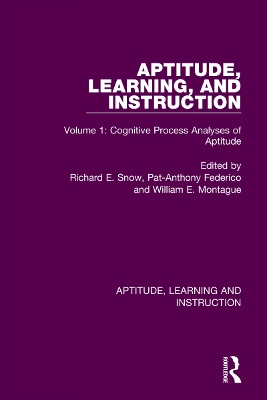 Aptitude, Learning, and Instruction: Volume 1: Cognitive Process Analyses of Aptitude by Richard E. Snow