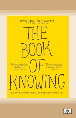 The Book of Knowing: Know how you think, change how you feel by Gwendoline Smith