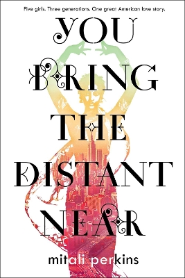 You Bring the Distant Near by Mitali Perkins