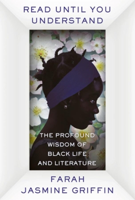 Read Until You Understand: The Profound Wisdom of Black Life and Literature book