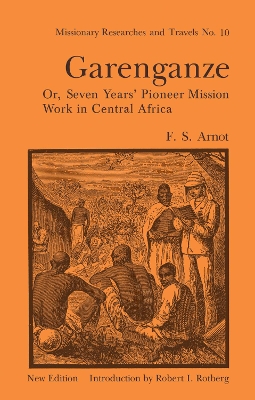 Garenganze or Seven Years Pioneer Mission Work in Central Africa book