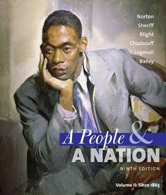 A People and a Nation: A History of the United States, Volume II: Since 1865 by Mary Beth Norton