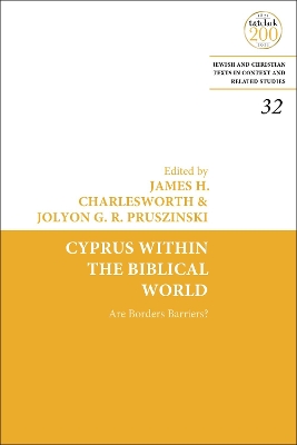 Cyprus Within the Biblical World: Are Borders Barriers? by Professor James H. Charlesworth