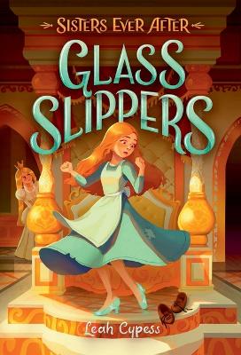 Glass Slippers by Leah Cypess