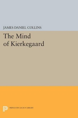 The Mind of Kierkegaard by James Daniel Collins
