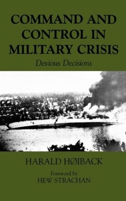 Command and Control in Military Crisis by Harald Hoiback