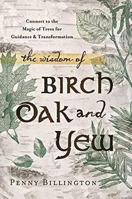 Wisdom of Birch, Oak, and Yew book