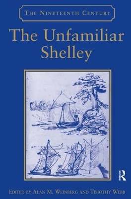 Unfamiliar Shelley by Timothy Webb