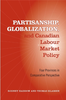 Partisanship, Globalization, and Canadian Labour Market Policy book