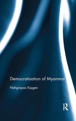 Democratisation of Myanmar by Nehginpao Kipgen