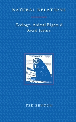 Natural Relations: Ecology, Animal Rights and Social Justice book