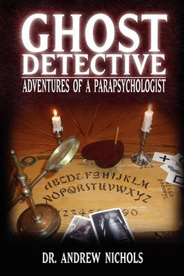 Ghost Detective: Adventures of a Parapsychologist book