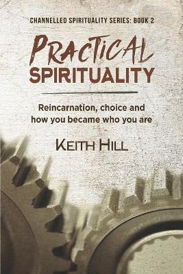 Practical Spirituality by Keith Hill