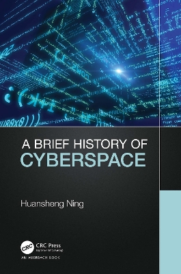 A Brief History of Cyberspace by Huansheng Ning