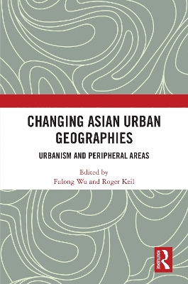 Changing Asian Urban Geographies: Urbanism and Peripheral Areas book