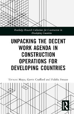 Unpacking the Decent Work Agenda in Construction Operations for Developing Countries book