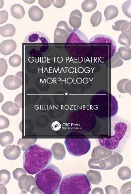 Guide to Paediatric Haematology Morphology book
