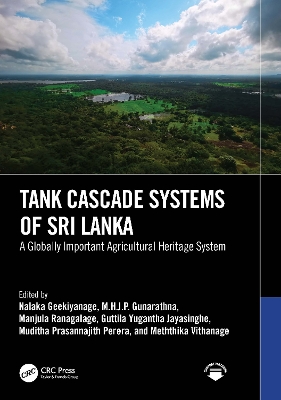 Tank Cascade Systems of Sri Lanka: A Globally Important Agricultural Heritage System book