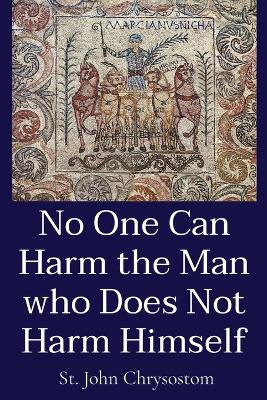 No One Can Harm the Man who Does Not Harm Himself book