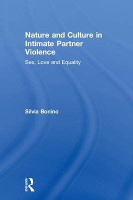 Nature and Culture in Intimate Partner Violence: Sex, Love and Equality book