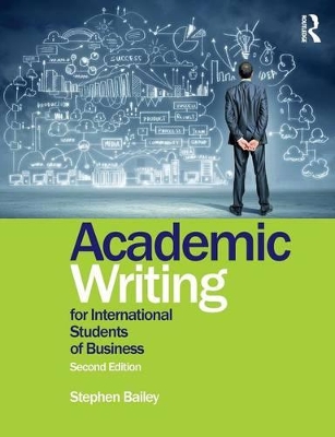 Academic Writing for International Students of Business by Stephen Bailey