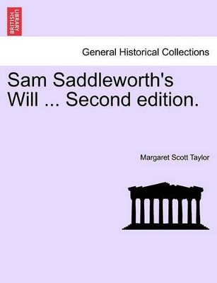 Sam Saddleworth's Will ... Second Edition. book
