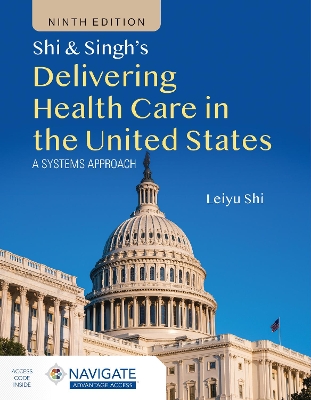Shi & Singh's Delivering Health Care in the United States: A Systems Approach book