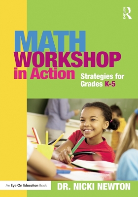 Math Workshop in Action: Strategies for Grades K-5 by Nicki Newton