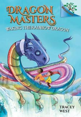 Waking the Rainbow Dragon: A Branches Book (Dragon Masters #10) book