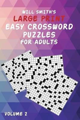 Will Smith Large Print Easy Crossword Puzzles For Adults- Volume 2 book