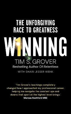 Winning: The Unforgiving Race to Greatness by Tim S Grover