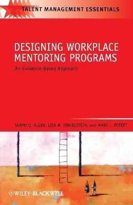 Designing Workplace Mentoring Programs by Tammy D. Allen