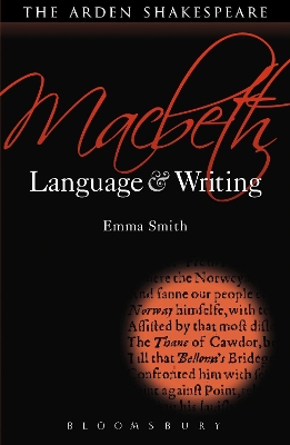 Macbeth: Language and Writing by Dr. Emma Smith