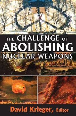 Challenge of Abolishing Nuclear Weapons book
