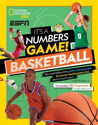 It's a Numbers Game! Basketball: The math behind the perfect bounce pass, the buzzer-beating bank shot, and so much more! book