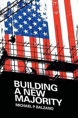 Building a New Majority by Michael P Balzano
