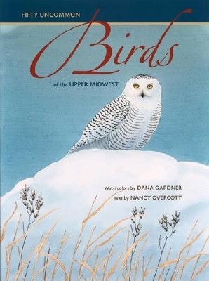 Fifty Uncommon Birds of the Upper Midwest book