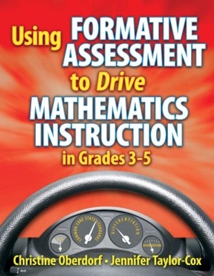 Using Formative Assessment to Drive Mathematics Instruction in Grades 3-5 by Jennifer Taylor-Cox
