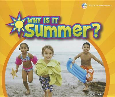 Why Is It Summer? by Sara L Latta