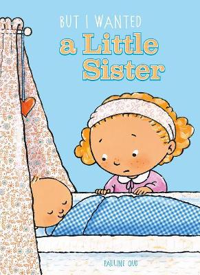 But I Wanted a Little Sister book
