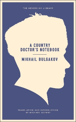 A A Country Doctor's Notebook by Mikhail Bulgakov