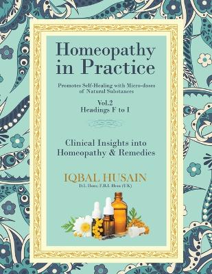 Homeopathy in Practice: Clinical Insights into Homeopathy and Remedies by Iqbal Husain