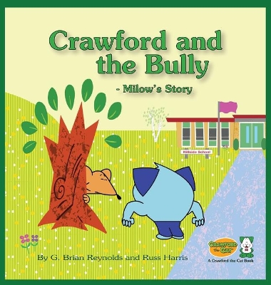 Crawford and the Bully - Milow's Story: A Crawford the Cat Book book