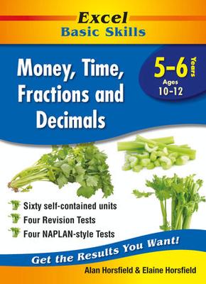 Excel Basic Skills Money, Time, Fractions and Decimals Years 5-6 book