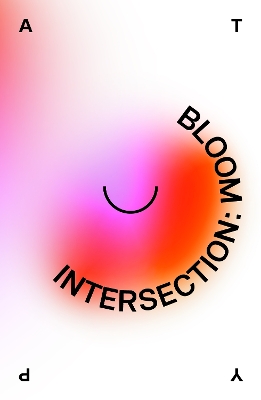 Intersection: Bloom by Atyp