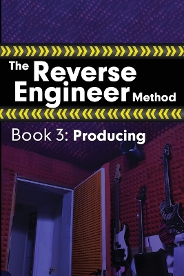 The Reverse Engineer Method: Book 3: Producing book