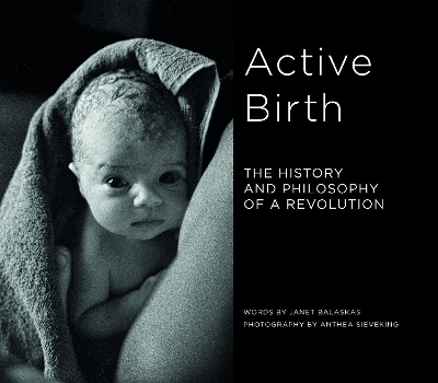 Active Birth: The history and philosophy of a revolution book