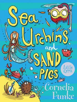Sea Urchins and Sand Pigs by Cornelia Funke