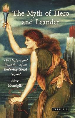 The The Myth of Hero and Leander by Silvia Montiglio